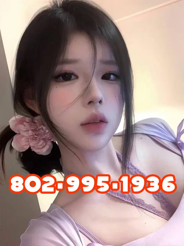 😘😘802-995-1936💐🔵💐Asian Girls⭕💦🍒Sweet friendly🔵 💦🍒Best choice💦🍒